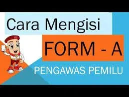 cara mengisi formulir model A (FORM A) Laporan Pengawas Pemilu dan Pilkada 2024 sesuai dengan Peraturan Badan Pengawas Pemilu (Perbawaslu).